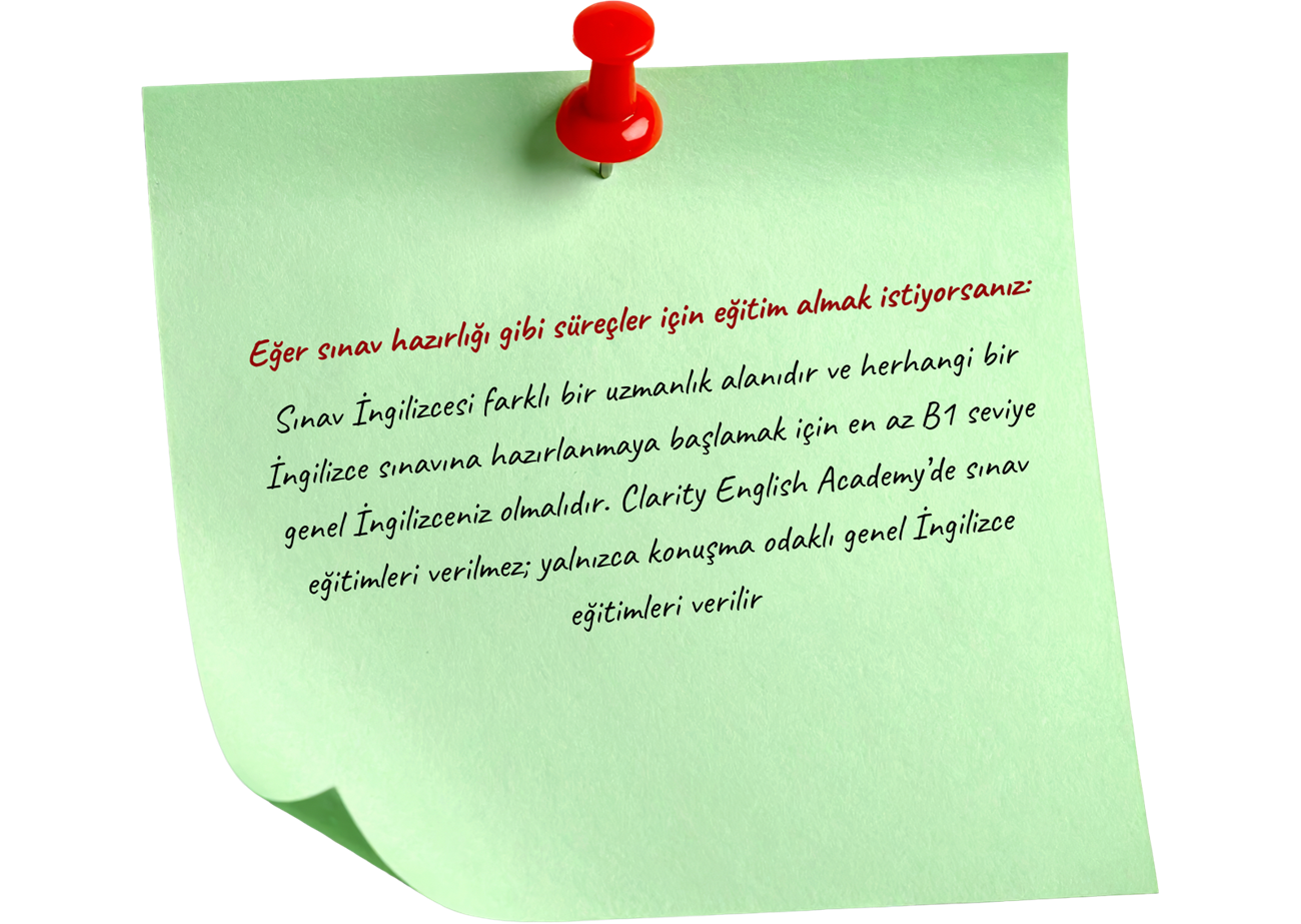 Sınav İngilizcesi farklı bir uzmanlık alanıdır; Clarity English Academy'de konuşma odaklı genel İngilizce eğitimleri verilir.